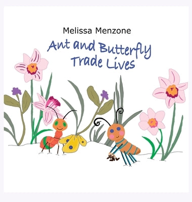 Ant and Butterfly Trade Lives by Menzone, Melissa