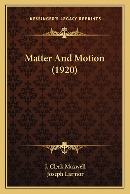 Matter and Motion (1920) by Maxwell, James Clerk