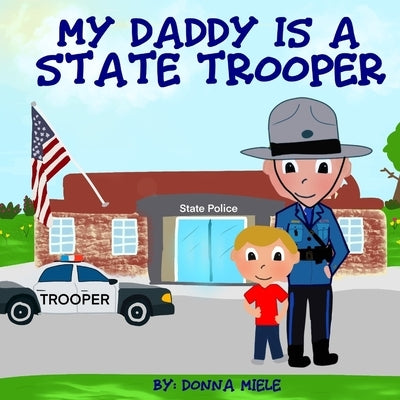 My Daddy is a State Trooper by Miele, Donna