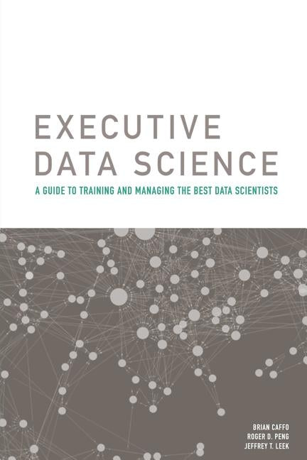 Executive Data Science by Peng, Roger