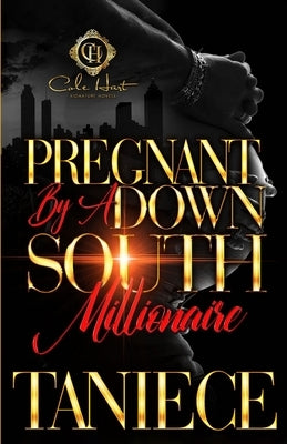 Pregnant By A Down South Millionaire: An African American Romance by Taniece