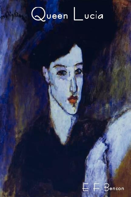 Queen Lucia by Benson, E. F.