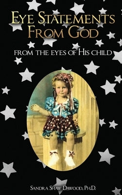 Eye Statements From God by Shaw Dawood, Sandra
