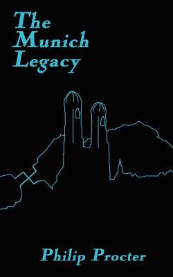 The Munich Legacy by Procter, Philip