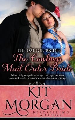 The Cowboy's Mail-Order Bride by Morgan, Kit