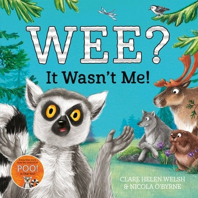 Wee? It Wasn't Me! by Welsh, Clare Helen