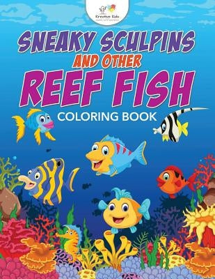 Sneaky Sculpins and other Reef Fish Coloring Book by Kreative Kids