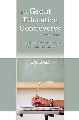 The Great Education Controversy by Bryant, Ray