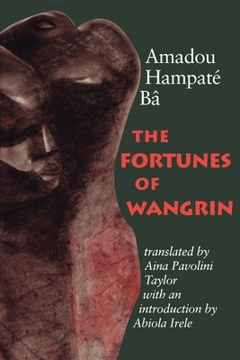 The Fortunes of Wangrin by Bâ, Amadou Hampaté