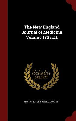 The New England Journal of Medicine Volume 183 n.11 by Society, Massachusetts Medical