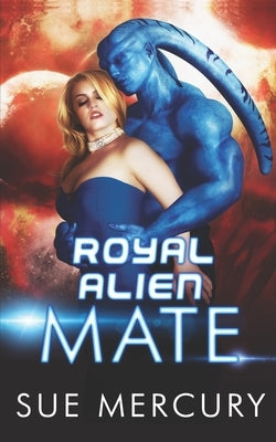 Royal Alien Mate by Lyndon, Sue