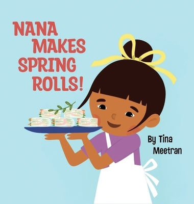 Nana Makes Spring Rolls! by Meetran, Tina