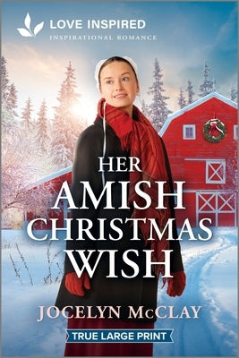 Her Amish Christmas Wish: An Uplifting Inspirational Romance by McClay, Jocelyn