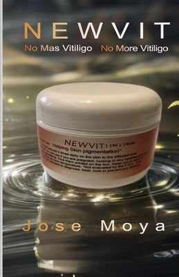 Newvit: No Mas Vitiligo - No More Vitiligo by Moya, Jose
