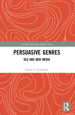 Persuasive Genres: Old and New Media by Kathpalia, Sujata S.