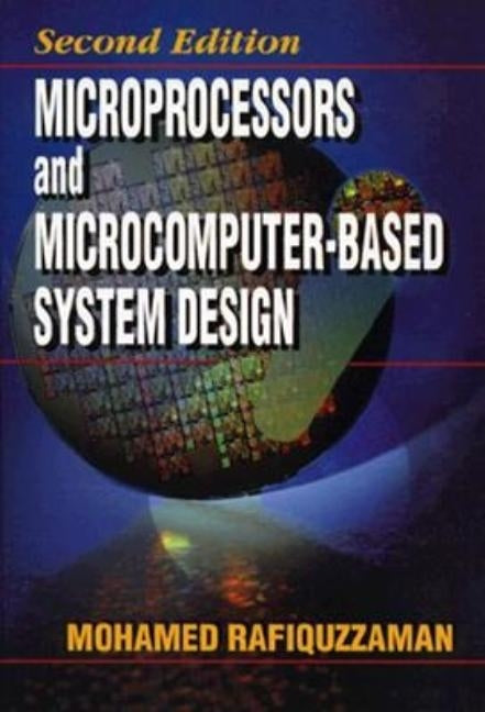 Microprocessors and Microcomputer-Based System Design by Rafiquzzaman, Mohamed