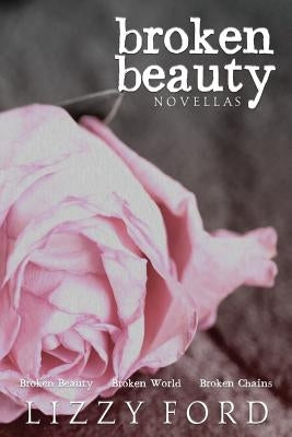 Broken Beauty Novellas by Ford, Lizzy