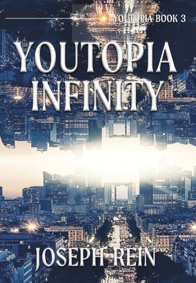 Youtopia Infinity: A Techno-Thriller by Rein, Joseph