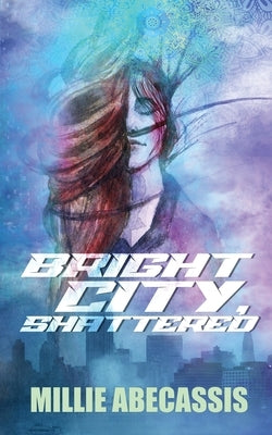 Bright City, Shattered by Abecassis, Millie