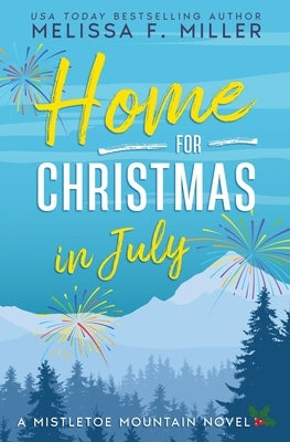 Home for Christmas in July by Miller, Melissa F.
