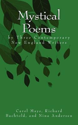 Mystical Poems by Three Contemporary New England Writers by Bachtold, Richard