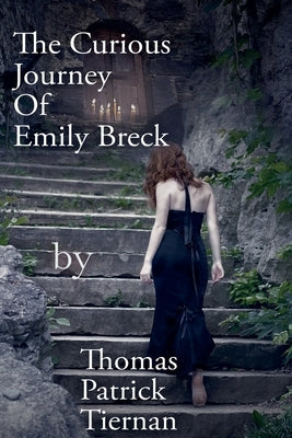 The Curious Journey Of Emily Breck by Tiernan, Thomas Patrick