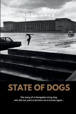 State of Dogs by Khan, Turu