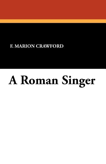A Roman Singer by Crawford, F. Marion