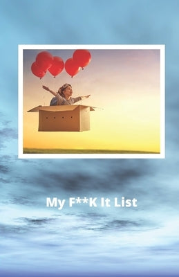 My F**K it List by Llama, Starfish