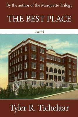 The Best Place by Tichelaar, Tyler R.
