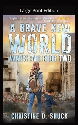 A Brave New World-Large Print by Shuck, Christine D.