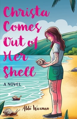 Christa Comes Out of Her Shell by Waxman, Abbi