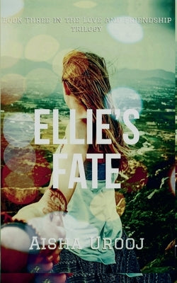 Ellie's Fate by Urooj, Aisha