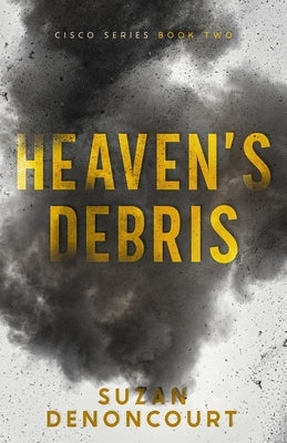 Heaven's Debris by Denoncourt, Suzan