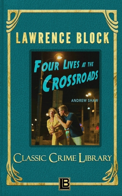 Four Lives at the Crossroads by Block, Lawrence