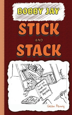 Stick and Stack: A Reluctant Reader Mystery by Penny, Gean