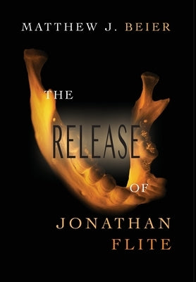 The Release of Jonathan Flite by Beier, Matthew J.