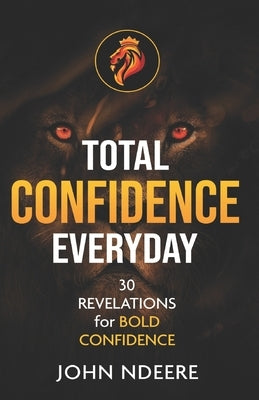 Total Confidence Everyday by Ndeere, John