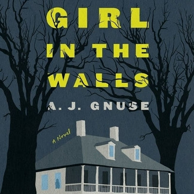 Girl in the Walls Lib/E by Gnuse, A. J.