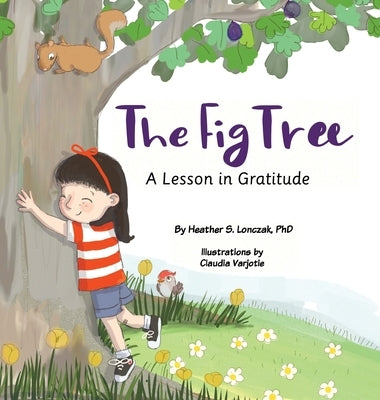 The Fig Tree: A Lesson in Gratitude by Lonczak, Heather S.