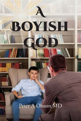 A Boyish God by Olsson, Peter