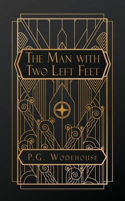The Man With Two Left Feet: And Other Stories by Wodehouse, P. G.