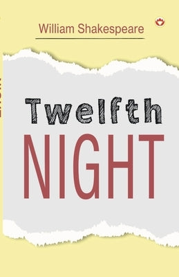 Twelfth Night by Shakespeare, William
