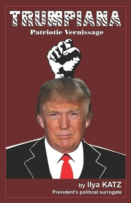 Trumpiana: Patriotic Vernissage by Katz, Ilya