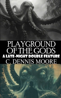 Playground of the Gods by Moore, C. Dennis