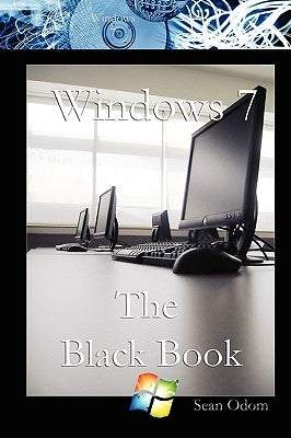 Windows 7 The Black Book by Odom, Sean