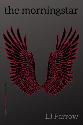 The morningstar: Book 5 of the Morningstar Series by Farrow, Lj