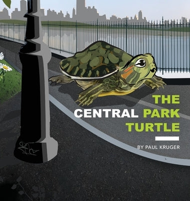The Central Park Turtle: The Central Park Turtle by Kruger, Paul