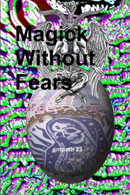 Magick Without Fears by 23, Empath