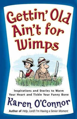 Gettin' Old Ain't for Wimps by O'Connor, Karen
